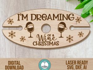 Dreaming Of A Wine Christmas wine caddy svg laser cut file