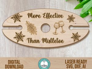 More Effective Than Mistletoe wine caddy svg laser cut file