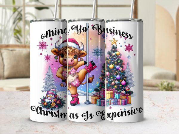 Mind Yo Business Christmas Expensive 20oz Skinny Tumbler Sublimation Design