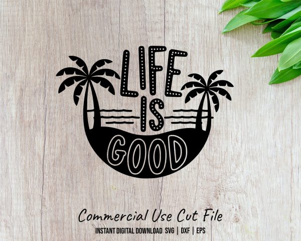 Life Is Good with Palm Trees SVG Design