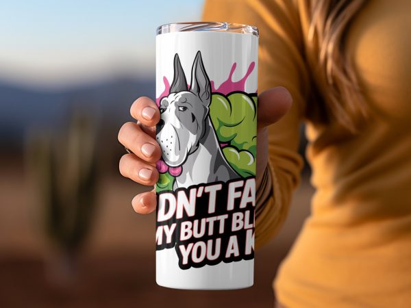 I Didn't Fart My Butt Blew You A Kiss 20oz Skinny Sublimation Tumbler Wrap - Image 2