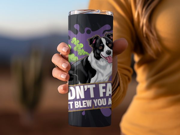 I Didn't Fart My Butt Blew You A Kiss 20oz Skinny Sublimation Tumbler Wrap - Image 2