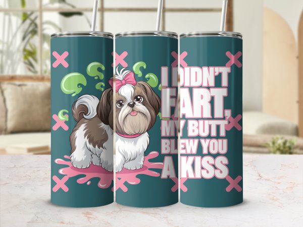 Adorable Dog with Funny Quote 20oz Skinny Sublimation Tumbler Wrap