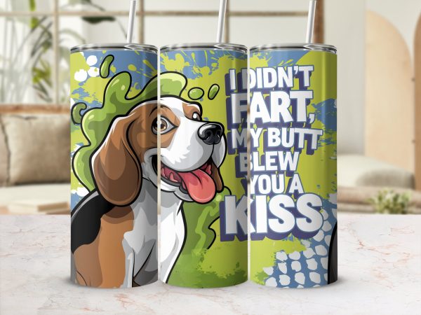 I Didn't Fart My Butt Blew You A Kiss 20oz Skinny Sublimation Tumbler Wrap