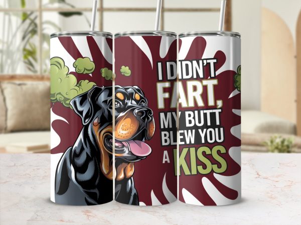 Funny Dog I Didn't Fart Butt Blew Kiss 20oz Skinny Sublimation Tumbler Wrap