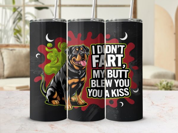 Funny Dog I Didn't Fart My Butt Blew You A Kiss 20oz Skinny Sublimation Tumbler Wrap