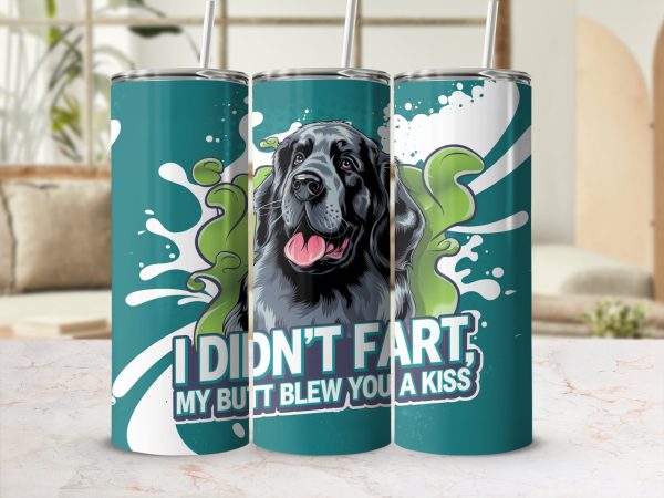 I Didn't Fart My Butt Blew You A Kiss 20oz Skinny Sublimation Tumbler Wrap