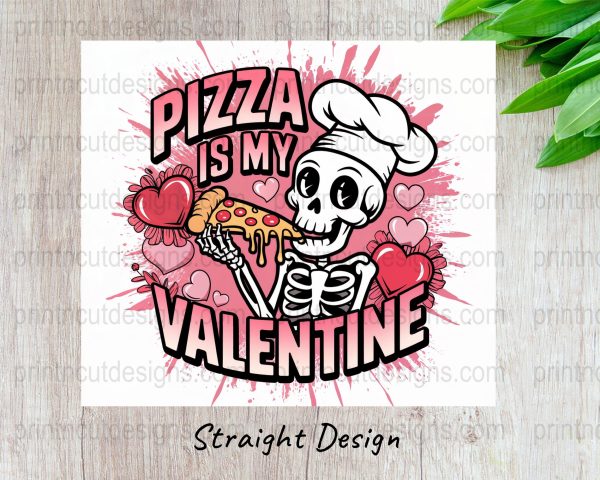 Pizza Is My Valentine 20oz Skinny Sublimation Tumbler Wrap - Image 3