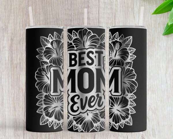 Best Mom Ever Hibiscus Floral 20oz Skinny Tumbler Laser Engraving Design SVG