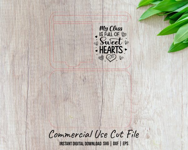 My Class Is Full Of Sweet Hearts Sticky Notepad Holder Laser SVG File - Image 2