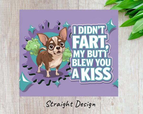 Funny Dog I Didn't Fart Butt Blew Kiss 20oz Skinny Sublimation Tumbler Wrap - Image 3