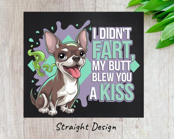 I Didn't Fart My Butt Blew You A Kiss 20oz Skinny Sublimation Tumbler Wrap - Image 3