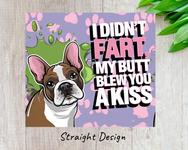 Funny Dog Illustration I Didn't Fart My Butt Kiss 20oz Skinny Sublimation Tumbler Wrap - Image 3