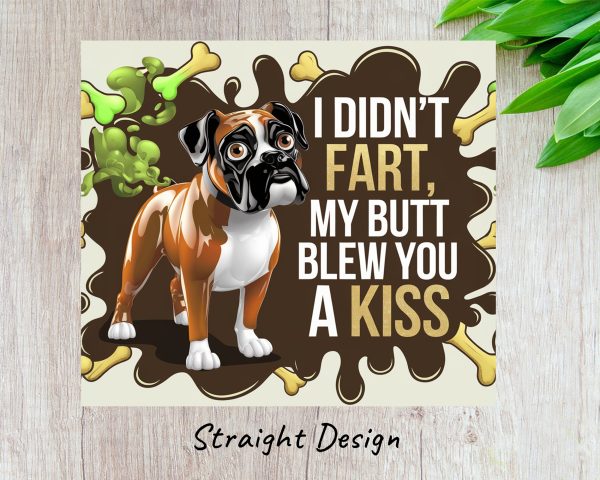 I Didn't Fart Butt Blew You a Kiss 20oz Skinny Sublimation Tumbler Wrap - Image 3