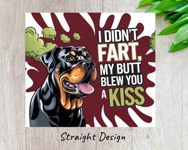 Funny Dog I Didn't Fart Butt Blew Kiss 20oz Skinny Sublimation Tumbler Wrap - Image 3