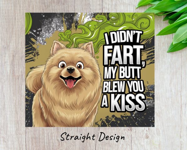 I Didn't Fart My Butt Blew You A Kiss 20oz Skinny Sublimation Tumbler Wrap - Image 3