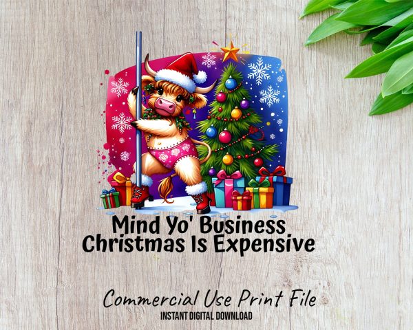 Mind Yo' Business Christmas Is Expensive 300 DPI Transparent PNG