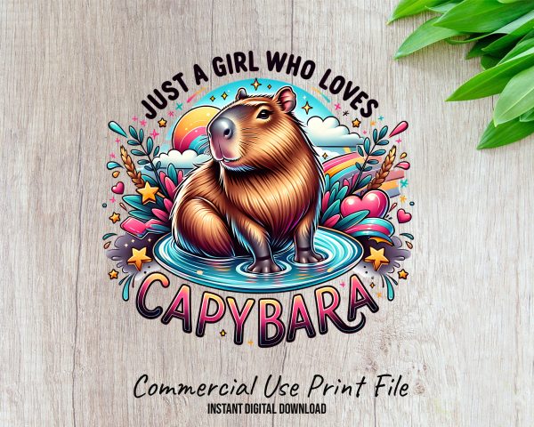 Just A Girl Who Loves Capybara 300 DPI Sublimation Design File