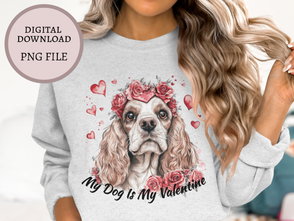 My Dog Is My Valentine Sublimation Design PNG