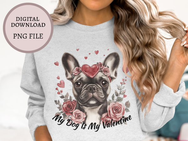 My Dog Is My Valentine Sublimation Design PNG