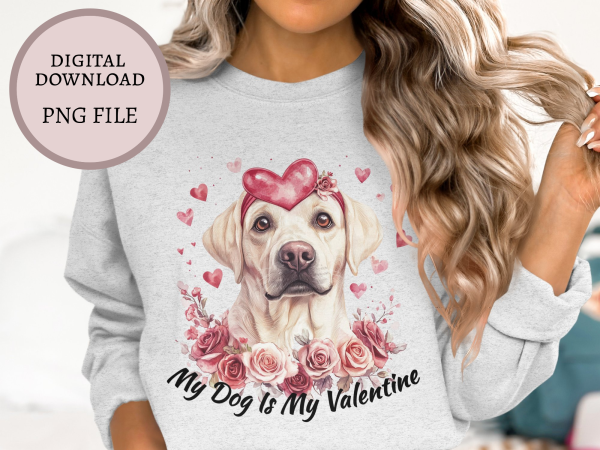 My Dog Is My Valentine Sublimation Design PNG