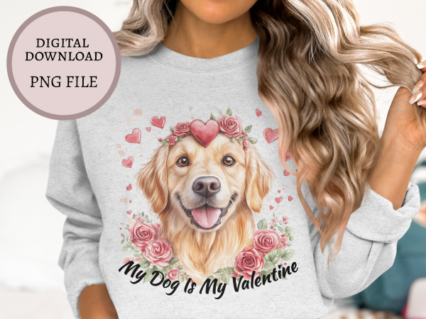 My Dog Is My Valentine Sublimation Design PNG