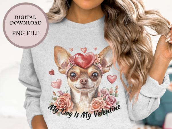 My Dog Is My Valentine Sublimation Design PNG