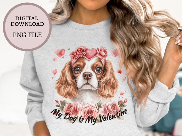 My Dog Is My Valentine Sublimation Design PNG