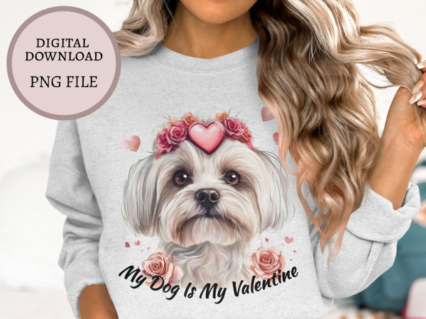 My Dog Is My Valentine Sublimation Design PNG