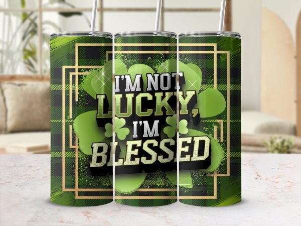 I'm Not Lucky I'm Blessed St Patrick's Day 20oz Skinny Tumbler Sublimation Wrap PNG - Image 2