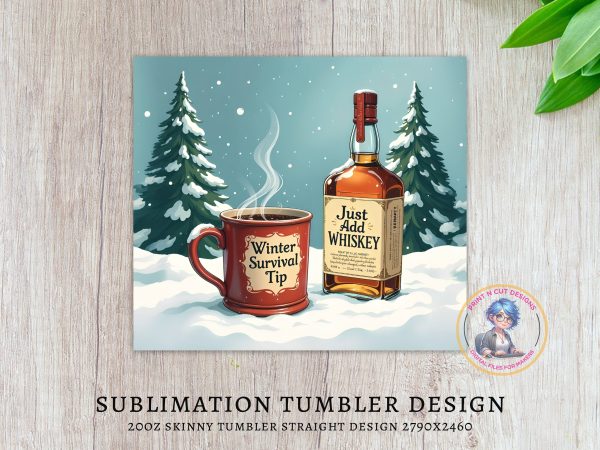 Just Add Whiskey Winter Survival Tip 20oz Sublimation Tumbler Wrap - Image 3