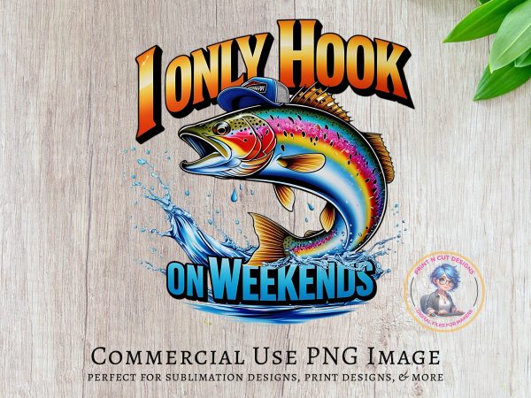 I Only Hook on Weekends 300 DPI Transparent PNG Sublimation Design - Image 5