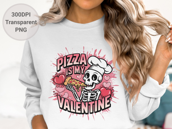 Pizza Is My Valentine Skeleton Sublimation Design 300 dpi PNG - Image 2